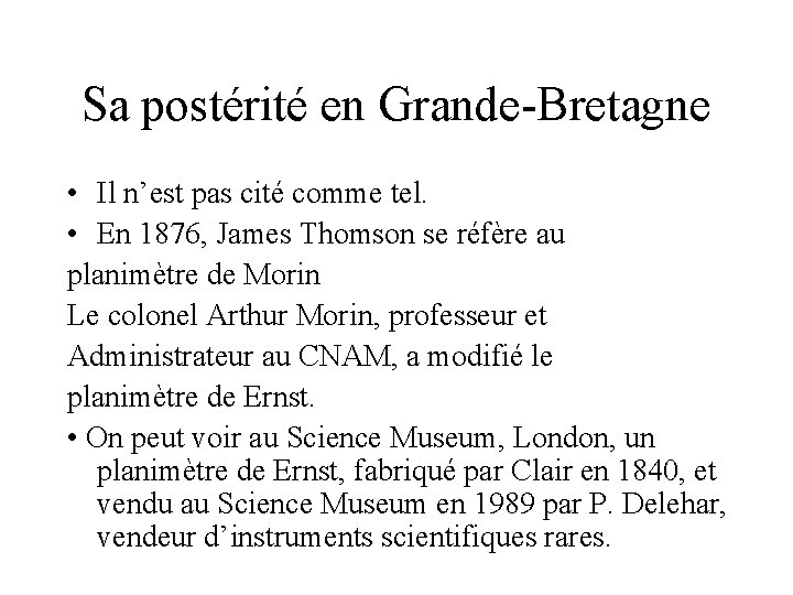 Sa postérité en Grande-Bretagne • Il n’est pas cité comme tel. • En 1876,