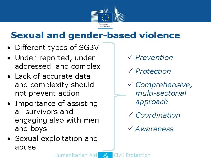Sexual and gender-based violence • Different types of SGBV • Under-reported, underaddressed and complex