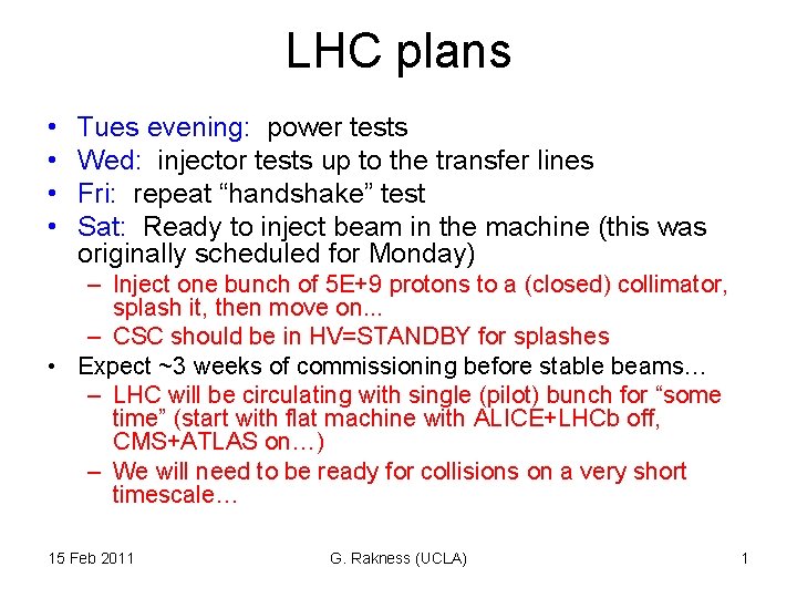 LHC plans • • Tues evening: power tests Wed: injector tests up to the