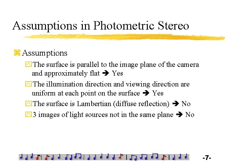 Assumptions in Photometric Stereo z Assumptions y. The surface is parallel to the image Assumptions in Photometric Stereo z Assumptions y. The surface is parallel to the image