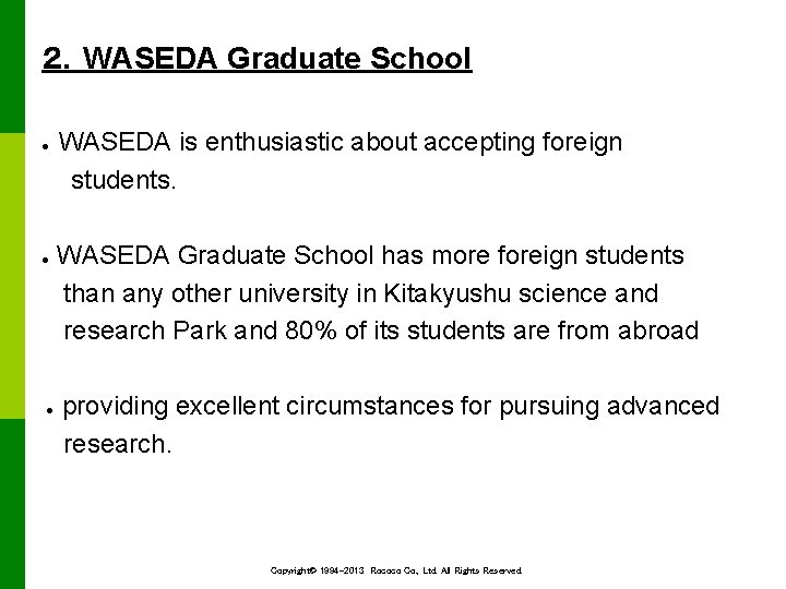 ２．WASEDA Graduate School ● ● ● WASEDA is enthusiastic about accepting foreign students. WASEDA