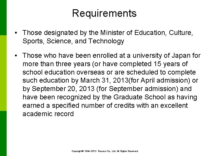 Requirements • Those designated by the Minister of Education, Culture, Sports, Science, and Technology