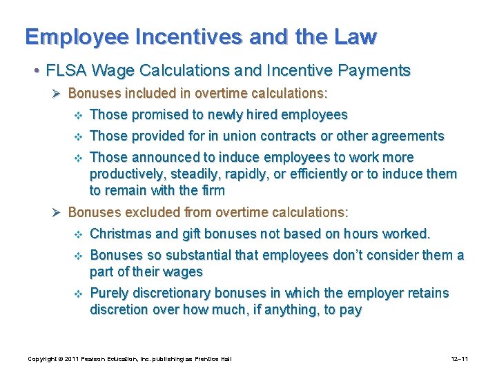 Employee Incentives and the Law • FLSA Wage Calculations and Incentive Payments Ø Bonuses