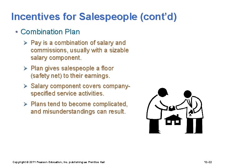 Incentives for Salespeople (cont’d) • Combination Plan Ø Pay is a combination of salary