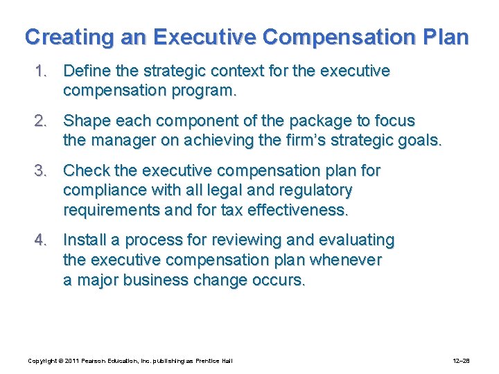 Creating an Executive Compensation Plan 1. Define the strategic context for the executive compensation