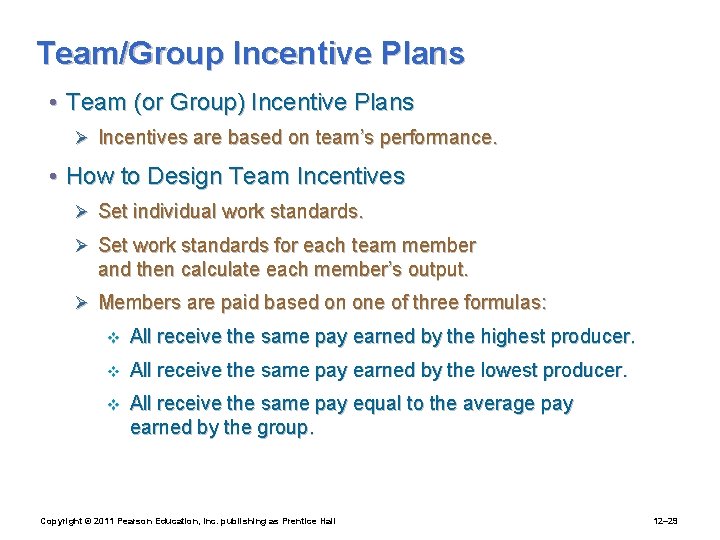 Team/Group Incentive Plans • Team (or Group) Incentive Plans Ø Incentives are based on