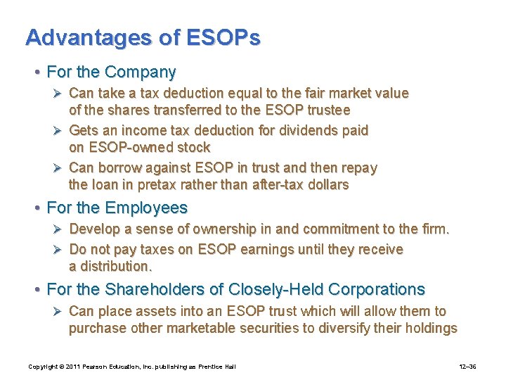 Advantages of ESOPs • For the Company Ø Can take a tax deduction equal