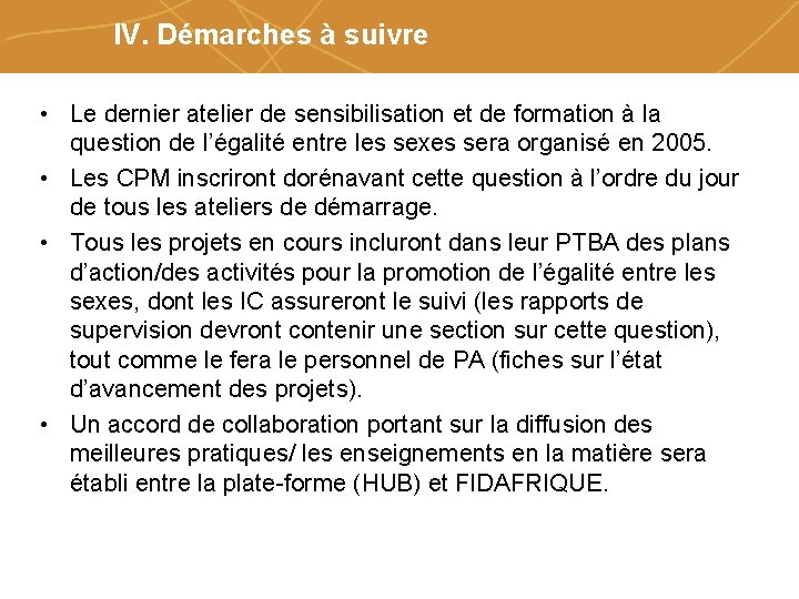 IV. Démarches à suivre • Le dernier atelier de sensibilisation et de formation à