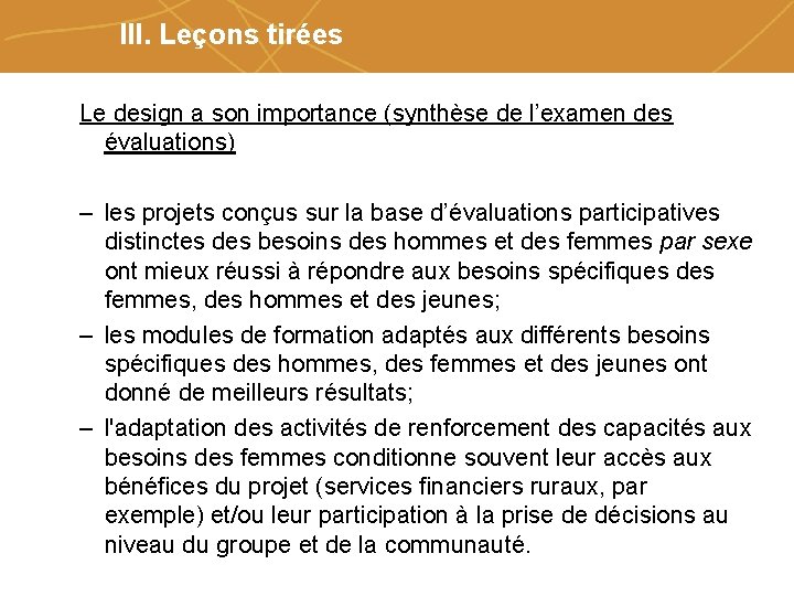 III. Leçons tirées Le design a son importance (synthèse de l’examen des évaluations) –