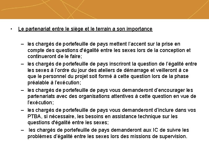  • Le partenariat entre le siège et le terrain a son importance –