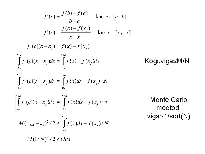 Koguviga≤M/N Monte Carlo meetod: viga~1/sqrt(N) 