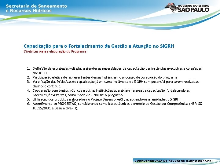 Capacitação para o Fortalecimento da Gestão e Atuação no SIGRH Diretrizes para a elaboração