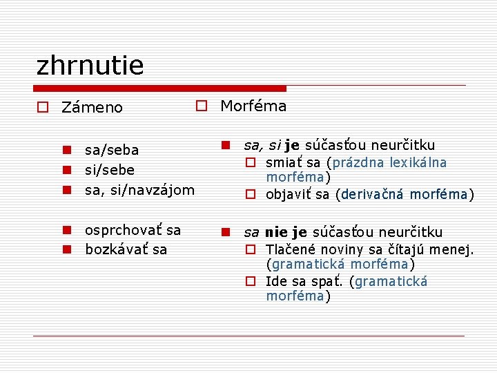 zhrnutie o Zámeno o Morféma n sa/seba n si/sebe n sa, si/navzájom n sa,