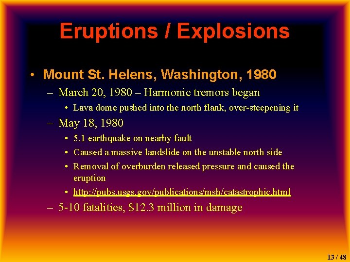 Eruptions / Explosions • Mount St. Helens, Washington, 1980 – March 20, 1980 –