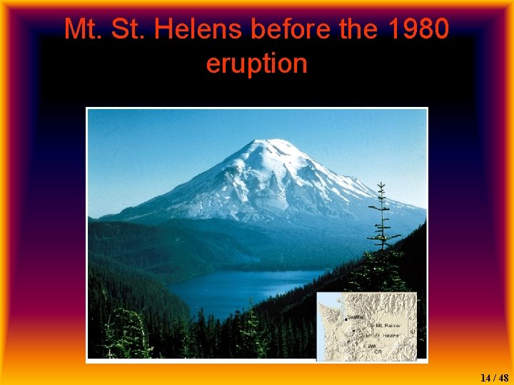 Mt. St. Helens before the 1980 eruption 14 / 48 