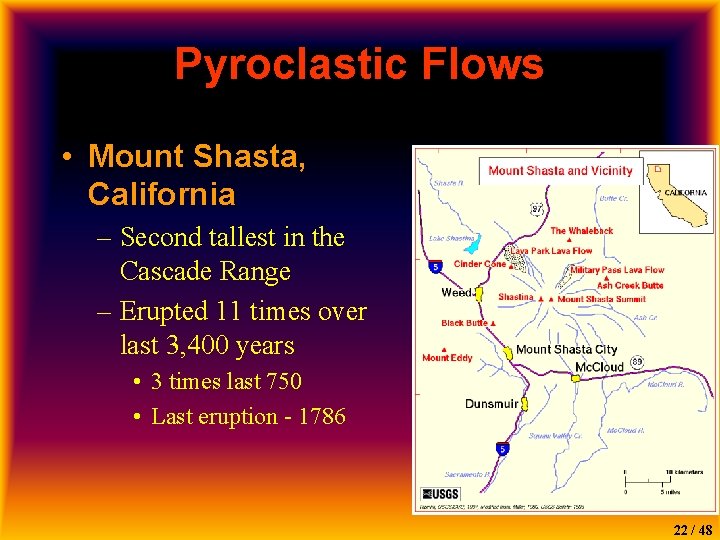Pyroclastic Flows • Mount Shasta, California – Second tallest in the Cascade Range –