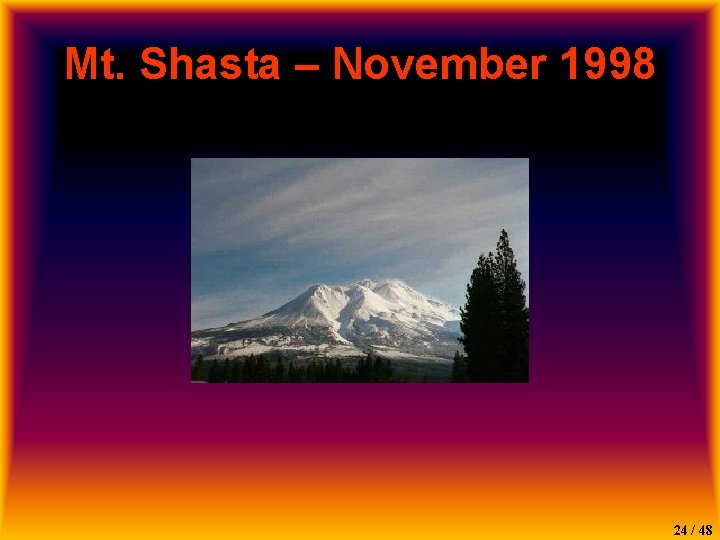 Mt. Shasta – November 1998 24 / 48 