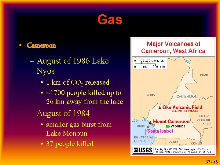 Gas • Cameroon – August of 1986 Lake Nyos • 1 km of CO