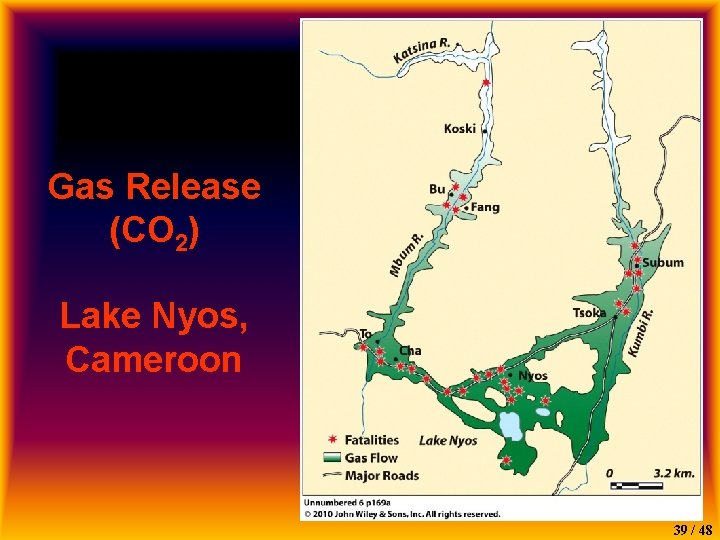 Gas Release (CO 2) Lake Nyos, Cameroon 39 / 48 