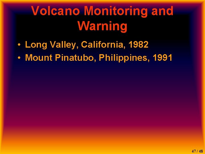 Volcano Monitoring and Warning • Long Valley, California, 1982 • Mount Pinatubo, Philippines, 1991