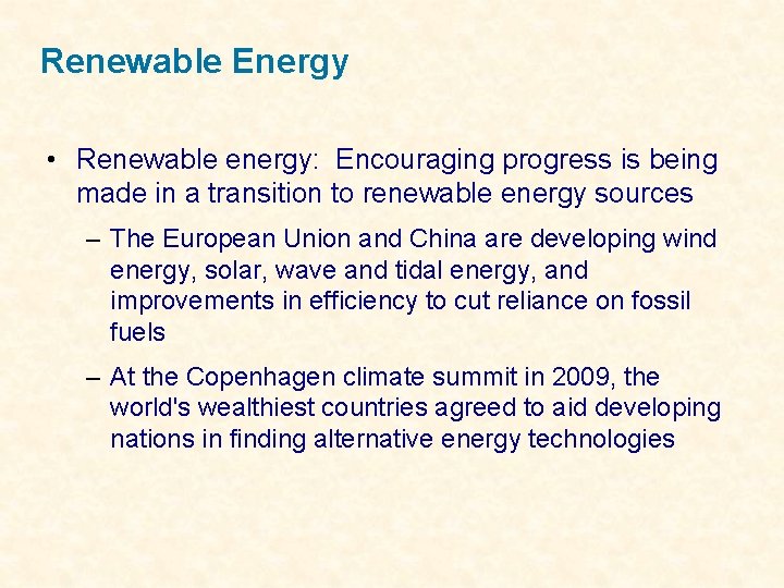 Renewable Energy • Renewable energy: Encouraging progress is being made in a transition to