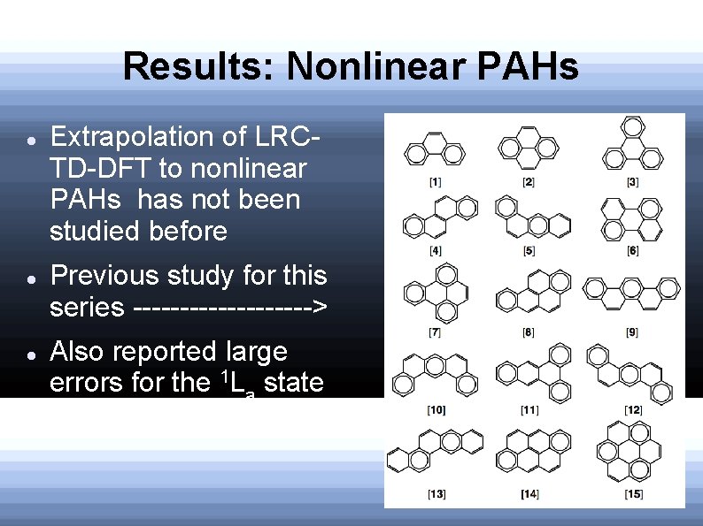 Results: Nonlinear PAHs Extrapolation of LRCTD-DFT to nonlinear PAHs has not been studied before