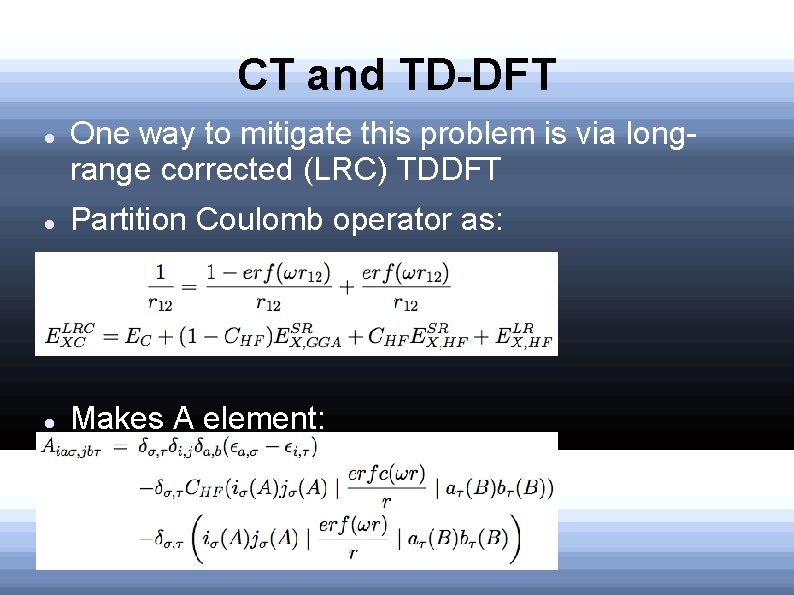 CT and TD-DFT One way to mitigate this problem is via longrange corrected (LRC)