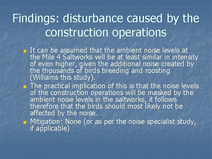 Findings: disturbance caused by the construction operations n n n It can be assumed