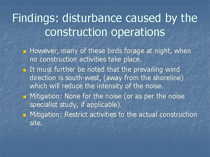 Findings: disturbance caused by the construction operations n n However, many of these birds