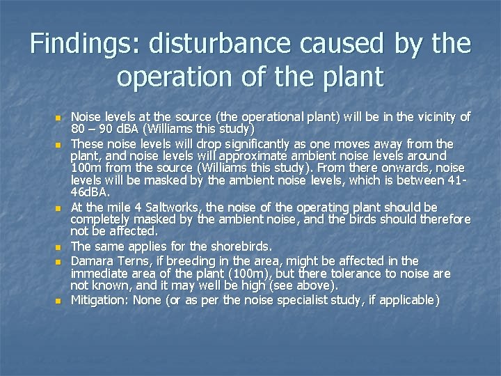 Findings: disturbance caused by the operation of the plant n n n Noise levels