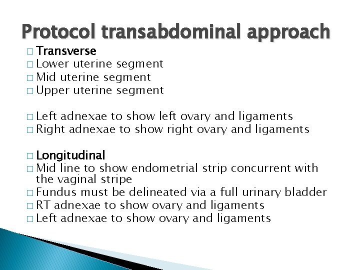 Protocol transabdominal approach � Transverse � Lower uterine segment � Mid uterine segment �