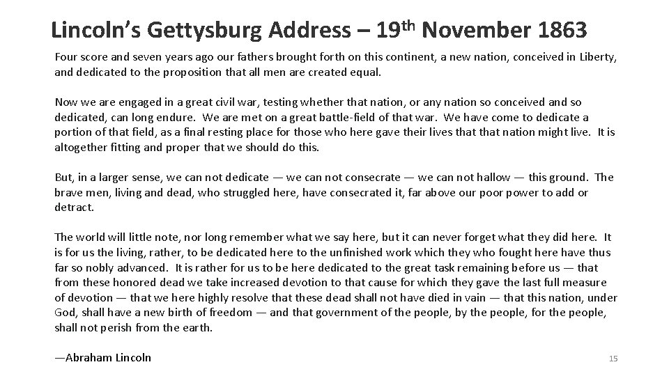 Lincoln’s Gettysburg Address – 19 th November 1863 Four score and seven years ago