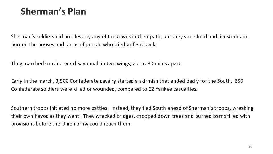 Sherman’s Plan Sherman’s soldiers did not destroy any of the towns in their path,