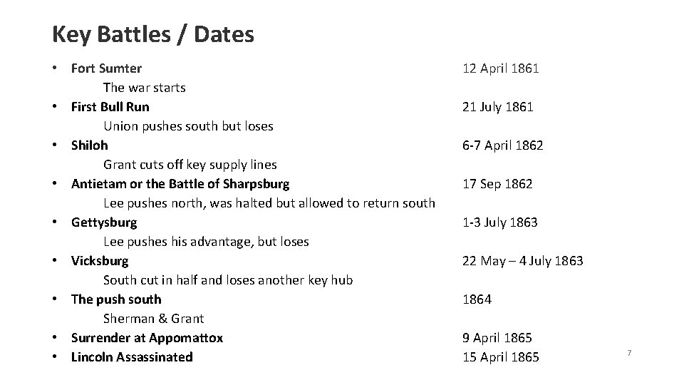 Key Battles / Dates • Fort Sumter The war starts • First Bull Run