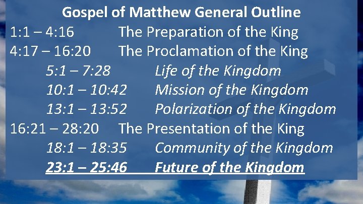 Gospel of Matthew General Outline 1: 1 – 4: 16 The Preparation of the