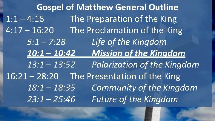 Gospel of Matthew General Outline 1: 1 – 4: 16 The Preparation of the