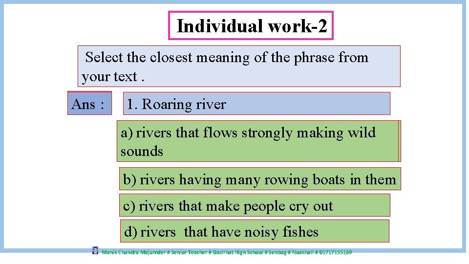 Individual work-2 Select the closest meaning of the phrase from your text. Ans: :