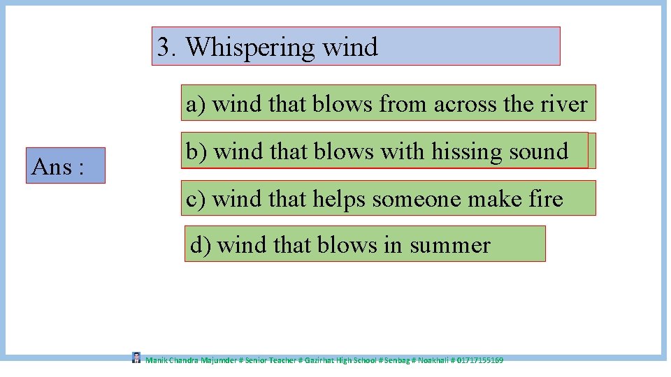 3. Whispering wind a) wind that blows from across the river Ans: : b)