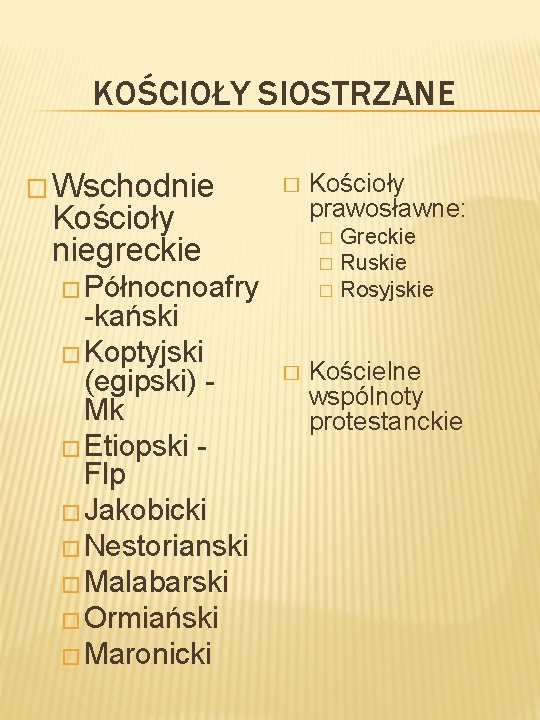 KOŚCIOŁY SIOSTRZANE � Wschodnie � Kościoły niegreckie � � � Północnoafry -kański � Koptyjski