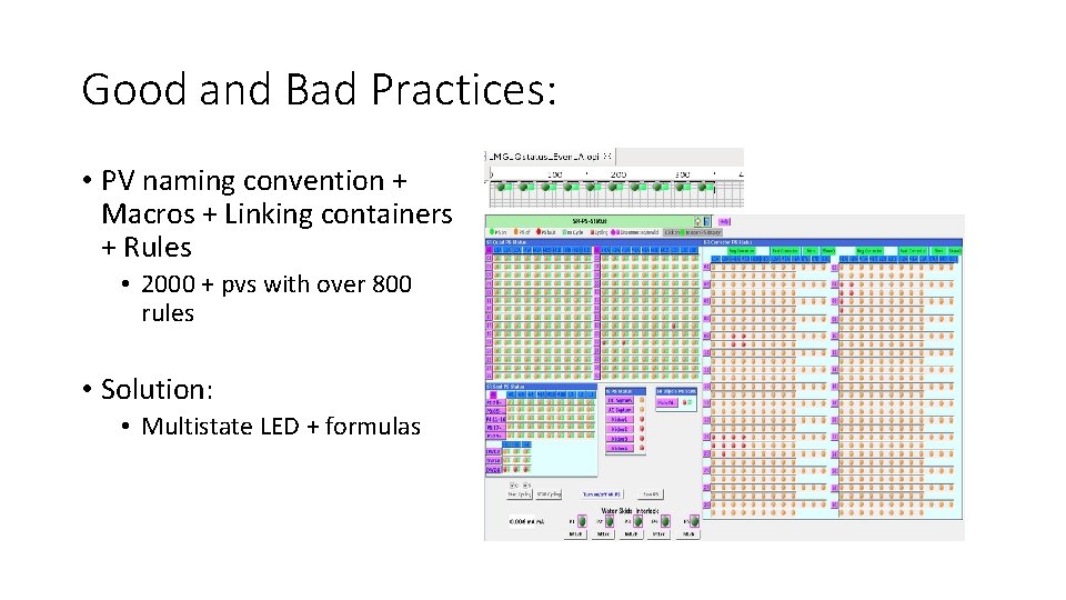Good and Bad Practices: • PV naming convention + Macros + Linking containers +
