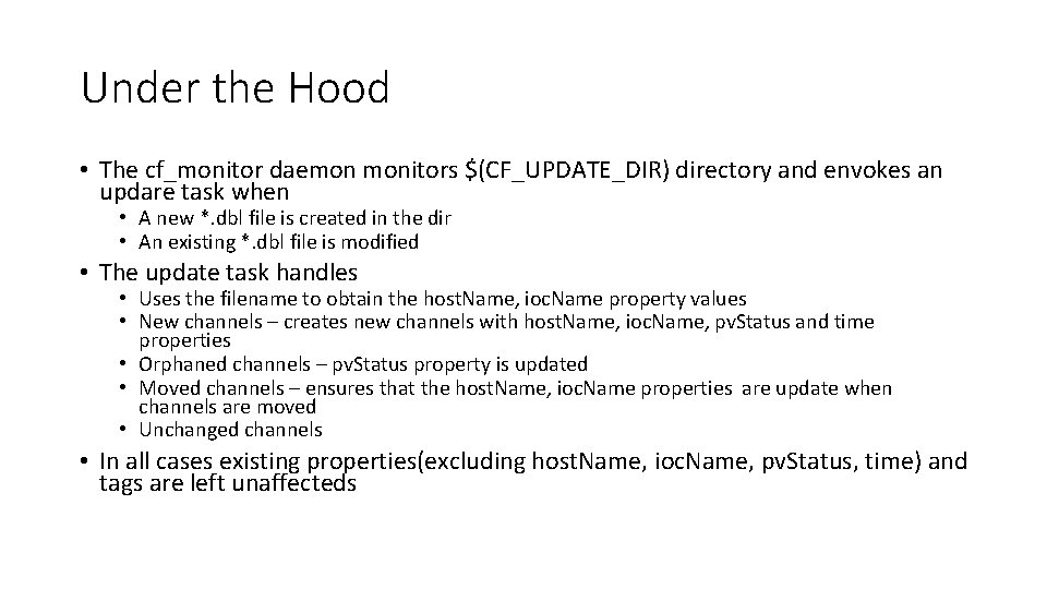 Under the Hood • The cf_monitor daemon monitors $(CF_UPDATE_DIR) directory and envokes an updare