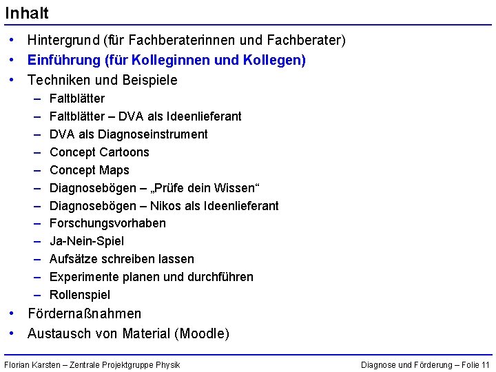 Inhalt • Hintergrund (für Fachberaterinnen und Fachberater) • Einführung (für Kolleginnen und Kollegen) •