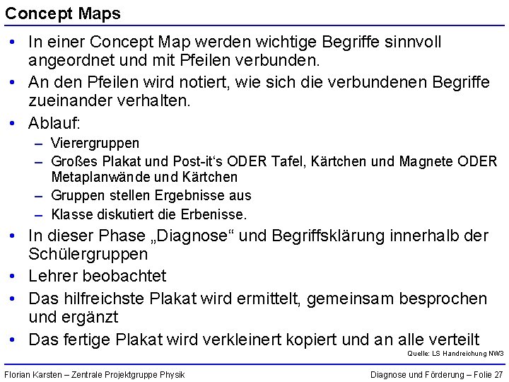 Concept Maps • In einer Concept Map werden wichtige Begriffe sinnvoll angeordnet und mit