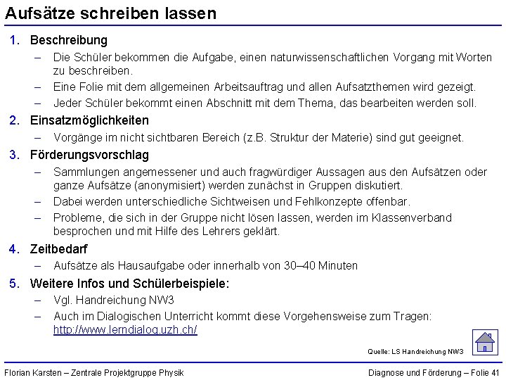 Aufsätze schreiben lassen 1. Beschreibung – – – Die Schüler bekommen die Aufgabe, einen