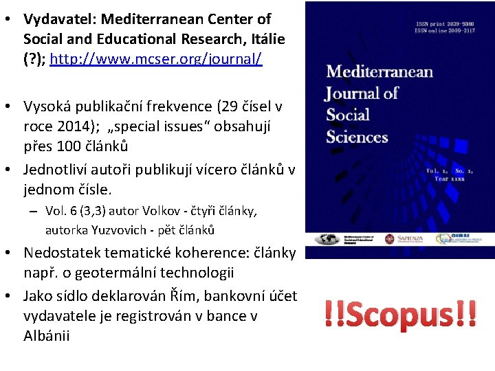  • Vydavatel: Mediterranean Center of Social and Educational Research, Itálie (? ); http: