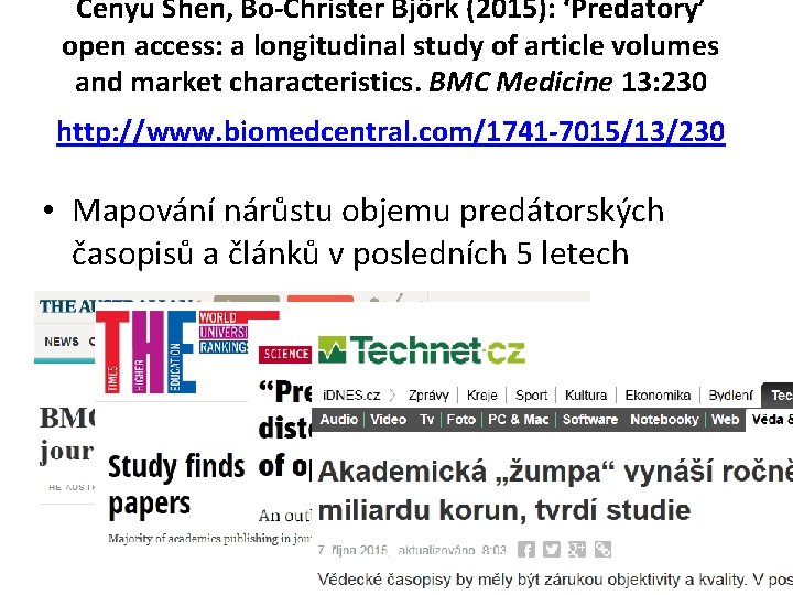 Cenyu Shen, Bo-Christer Björk (2015): ‘Predatory’ open access: a longitudinal study of article volumes