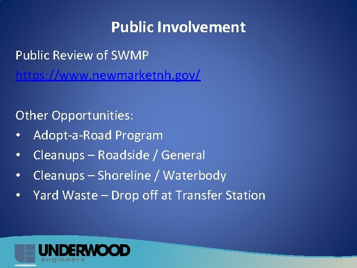 Public Involvement Public Review of SWMP https: //www. newmarketnh. gov/ Other Opportunities: • Adopt-a-Road