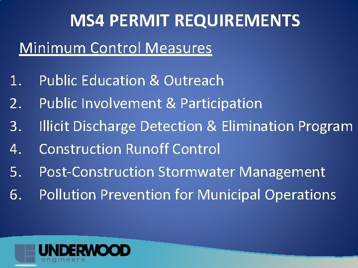 MS 4 PERMIT REQUIREMENTS Minimum Control Measures 1. 2. 3. 4. 5. 6. Public