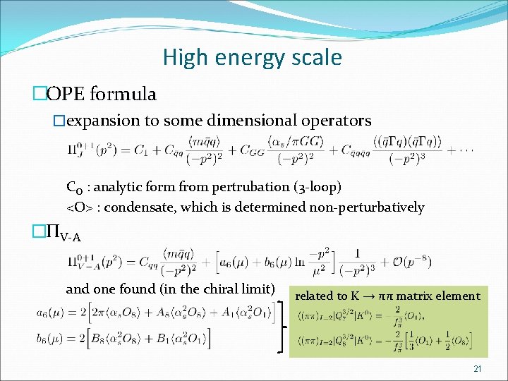 High energy scale �OPE formula �expansion to some dimensional operators CO : analytic form