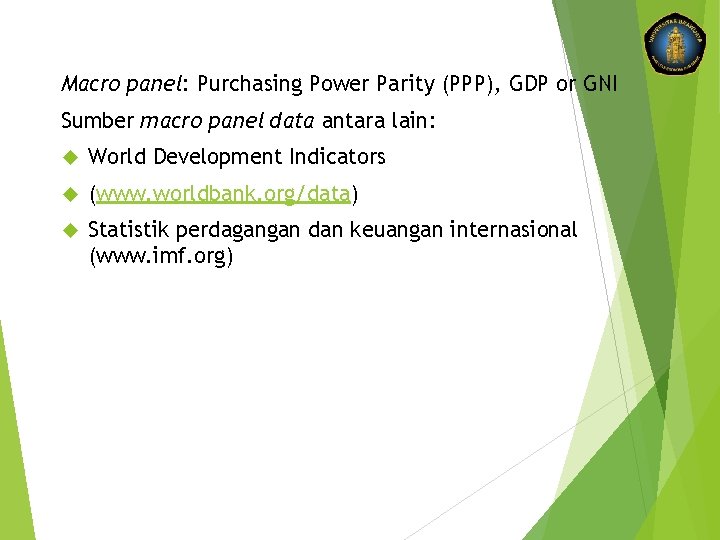 Macro panel: Purchasing Power Parity (PPP), GDP or GNI Sumber macro panel data antara